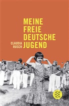 Claudia Rusch - Meine freie deutsche Jugend