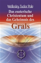 Wellesley Tudor Pole, Wellesley Tudor Pole - Das esoterische Christentum und das Geheimnis des Grals