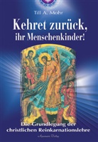 Till A Mohr, Till A. Mohr - Kehret zurück, ihr Menschenkinder