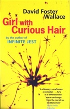David Foster Wallace, David F Wallace, David Foster Wallace - Girl With Curious Hair