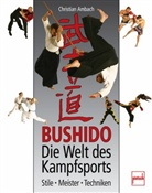 Christian Ambach - Bushido - Die Welt des Kampfsports