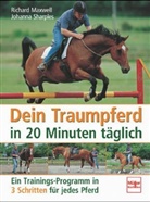 Richard Maxwell, Johanna Sharples - Dein Traumpferd in 20 Minuten täglich