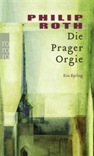 Philip Roth - Die Prager Orgie