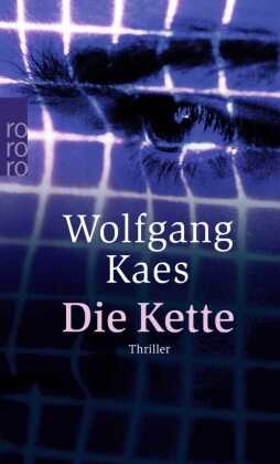 Wolfgang Kaes - Die Kette - Thriller. Originalausgabe