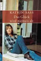 SASS, Katrin Sass - Das Glück wird niemals alt