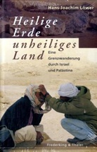 Hans-Joachim Löwer - Heilige Erde, unheiliges Land