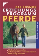 Barbara Schöning - Das Kosmos Erziehungsprogramm Pferde