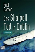 Paul Carson - Das Skalpell. Tod in Dublin