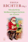 Ursula Richter - Wunderliche Weihnachtsgeschichten am Kamin