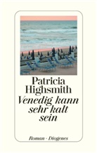 Patricia Highsmith, Paul Ingendaay - Venedig kann sehr kalt sein