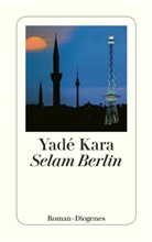 Yade Kara, Yadé Kara - Selam Berlin