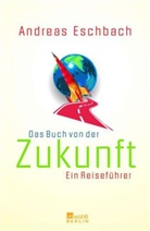 Andreas Eschbach - Das Buch von der Zukunft