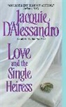 Jacquie Dalessandro, Jacquie D'Alessandro - Love and the Single Heiress