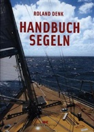 Roland Denk - Handbuch Segeln