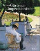 Clare A.P. Wilisdorn - In den Gärten der Impressionisten