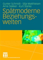 Arne Dekker, Arne u a Dekker, Silj Matthiesen, Silja Matthiesen, Gunte Schmidt, Gunter Schmidt... - Spätmoderne Beziehungswelten