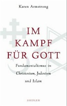 Karen Armstrong - Im Kampf für Gott