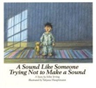 Tatjana Hauptmann, John Irivng, John Irving, Tatjana Hauptmann - A Sound Like Someone Trying Not to Make a Sound
