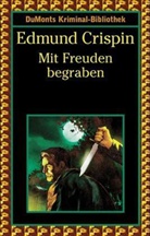 Edmund Crispin - Mit Freuden begraben