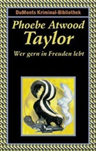 Phoebe Atwood Taylor - Wer gern in Freuden lebt
