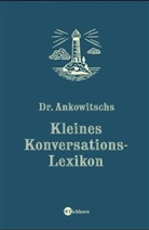 Christian Ankowitsch, Andreas Karner - Dr. Ankowitschs kleines Konversations-Lexikon