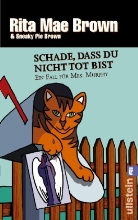 Rita Mae Brown, Sneaky P. Brown, Sneaky Pie Brown - Schade, dass du nicht tot bist