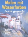Malen mit Wasserfarben - leicht gemacht