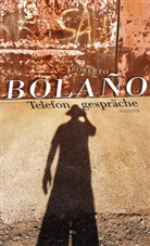Roberto Bolano, Roberto Bolaño - Telefongespräche