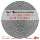 Hans M. Enzensberger, Hans Magnus Enzensberger - Die Geschichte der Wolken, 2 Audio-CDs (Audio book)