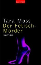 Tara Moss - Der Fetisch-Mörder