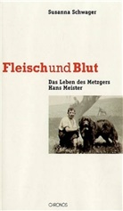 Susanna Schwager - Fleisch und Blut