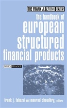 Moorad Choudhry, Frank J. Fabozzi, Frank J. Choudhry Fabozzi, FABOZZI FRANK J CHOUDHRY MOORAD, Moorad Choudhry, Frank J. Fabozzi - Handbook of European Structured Financial Products