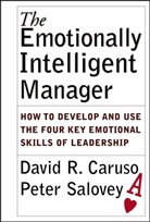 Caruso, David R Caruso, David R. Caruso, David R. (Yale University) Caruso, Caruso David R., Peter Salovey... - The Emotionally Intelligent Manager