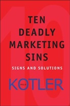 Kotler, Philip Kotler - The Ten Deadly Marketing Sins