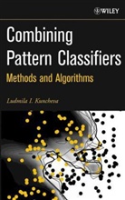 Ludmila I. Kuncheva, Ludmilla I. Kuncheva - Combining Pattern Classifiers