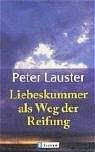 Peter Lauster - Liebeskummer als Weg der Reifung