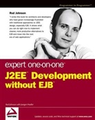 Juergen Hoeller, Jürgen Höller, Ro Johnson, Rod Johnson, Rod Hoeller Johnson - Expert One-On-One J2ee Development Without Ejb