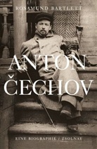 Rosamund Bartlett - Anton Cechov