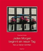 Reinhard Abeln - Jeden Morgen beginnt ein neuer Tag