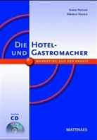 Kari Hoyler, Karin Hoyler, Markus Kegele - Die Hotel- und Gastromacher, m. CD-ROM