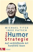 Patsch, Inge Patsch, Titz, Michae Titze, Michael Titze - Die Humor-Strategie
