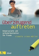 Croos-Müller, Claudia Croos-Müller - Überzeugend auftreten