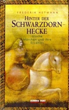 Frederik Hetmann, Frederi Hetmann, Frederik Hetmann - Hinter der Schwarzdornhecke