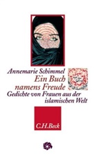 Schimmel, Schimmel, Annemari Schimmel, Annemarie Schimmel, SCHUBERT, Gudru Schubert... - Ein Buch namens Freude