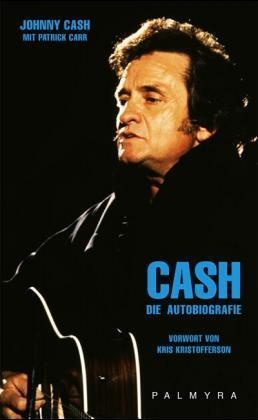 Patrick Carr, Johnny Cash, Johnny  Carr Cash - Cash, Die Autobiographie Vorw. v. Kris Kristofferson