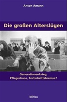 Anton Amann - Die grossen Alterslügen; .