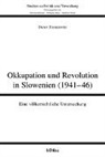 Dieter Blumenwitz, Wolfgan Mantl - Okkupation und Revolution in Slowenien (1941-46)