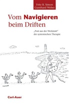 Fritz B. Simon, Gunthard Weber - Vom Navigieren beim Driften