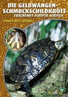 Andreas S Hennig, Andreas S. Hennig - Die Gelbwangen-Schmuckschildkröte