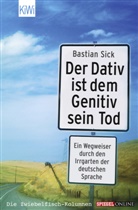 Bastian Sick - Der Dativ ist dem Genitiv sein Tod - Folge 1: Der Dativ ist dem Genitiv sein Tod